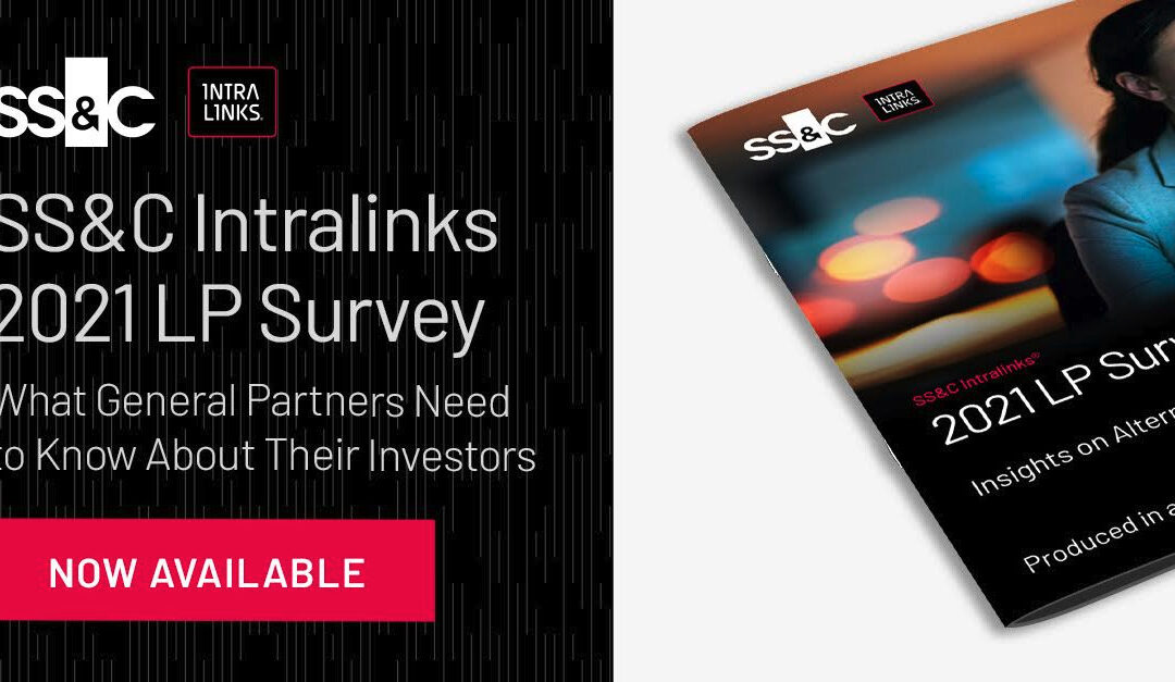 SS&C Intralinks 2021 LP Survey: What General Partners Need to Know About Their Investors